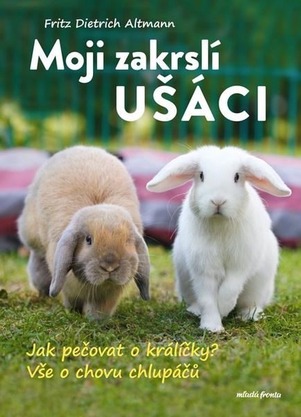 Moji zakrslí ušáci - 9788020462770