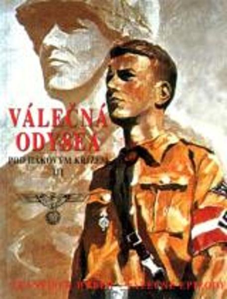Válečná odysea Pod hákovým křížem 3 - 9788025619704