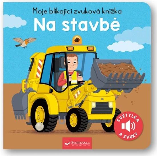 Levně Moje blikající zvuková knížka Na stavbě