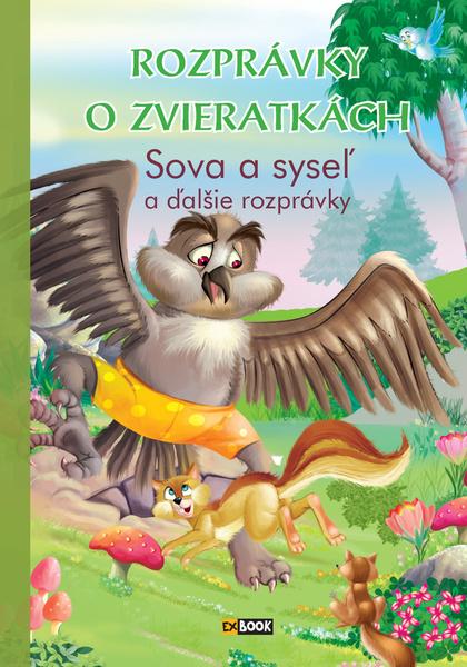 Rozprávky o zvieratkách Sova a syseľ - 9788084447782