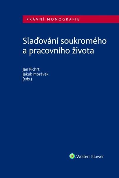 Slaďování soukromého a pracovního života - 9788076768819