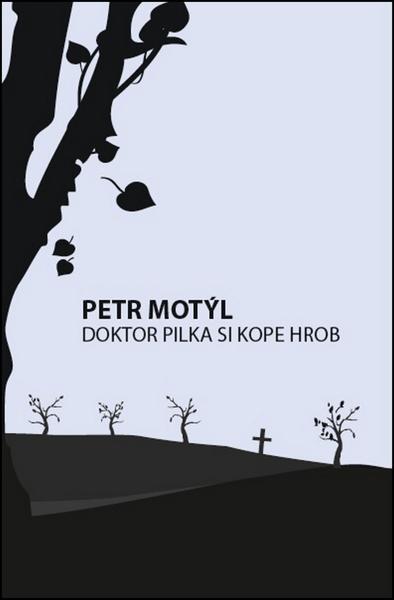Levně Doktor Pilka si kope hrob