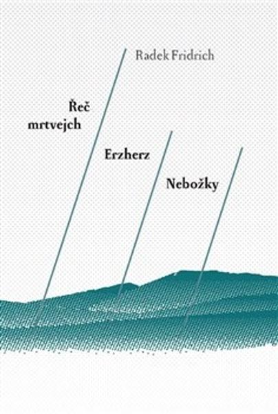 Řeč mrtvejch / Erzherz / Nebožky - 9788087370292