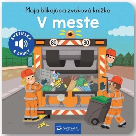 Levně Moja blikajúca zvuková knižka V meste