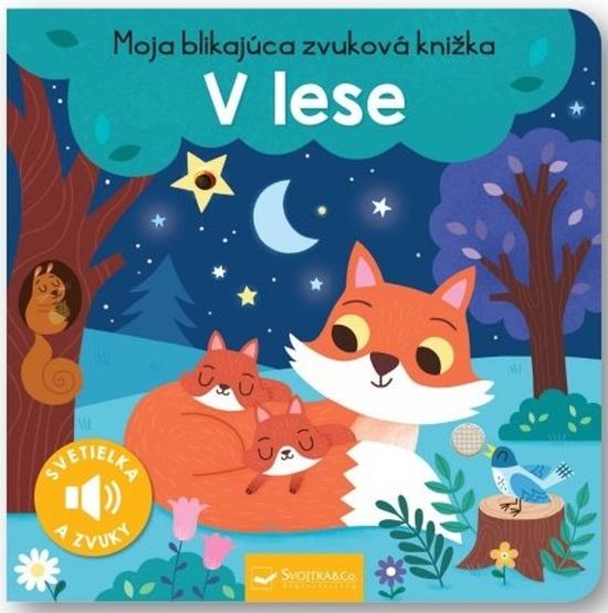 Levně Moja blikajúca zvuková knižka V lese
