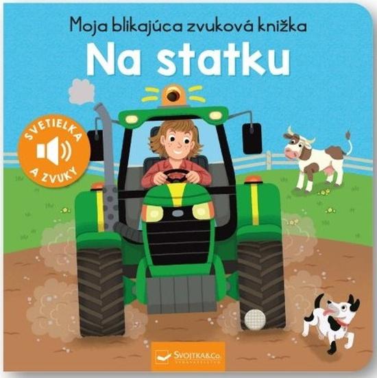 Levně Moja blikajúca zvuková knižka Na statku