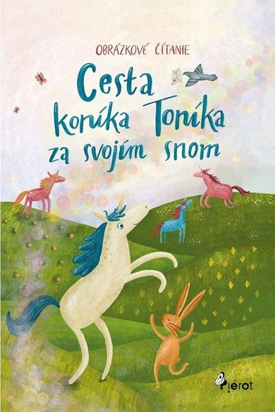 Levně Cesta koníka Toníka za svojím snom