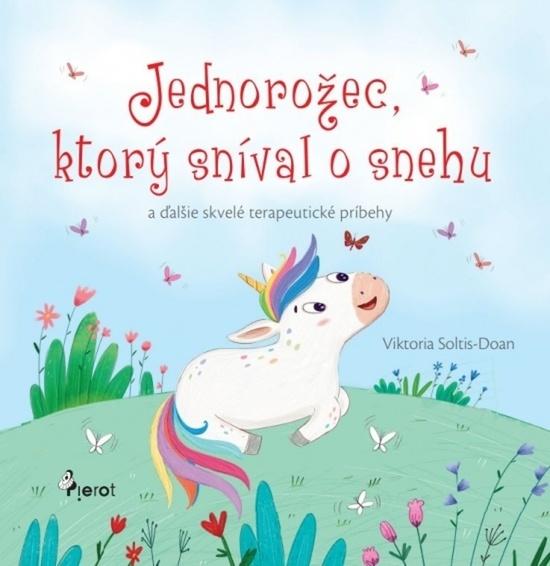 Levně Jednorožec, ktorý sníval o snehu