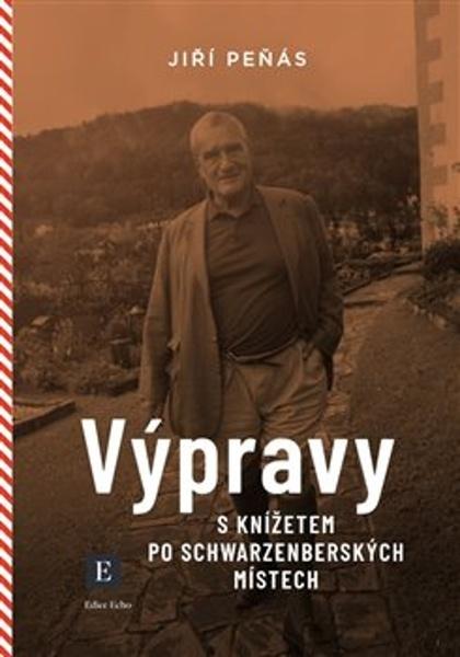 Výpravy s knížetem po schwarzenberských místech - 9788090907713