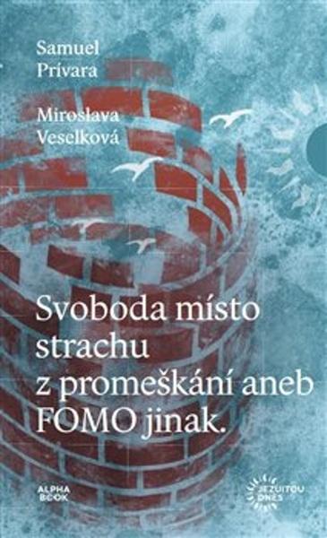 Levně Svoboda místo strachu z promeškání aneb FOMO jinak
