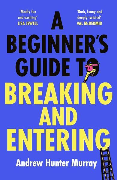 A Beginner's Guide to Breaking and Entering - 1529154383