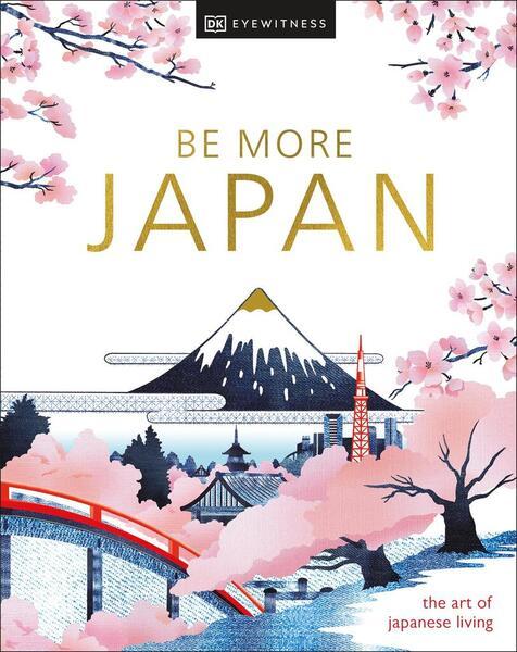DK Eyewitness: Be More Japan - 0241664810