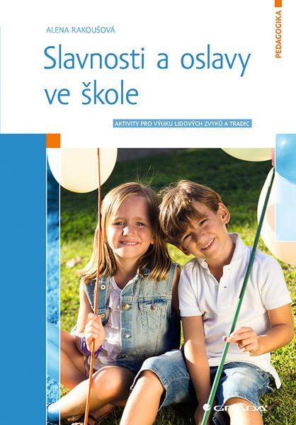 Slavnosti a oslavy ve škole - 9788027150274