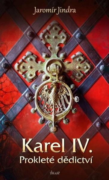 Levně Karel IV. Prokleté dědictví