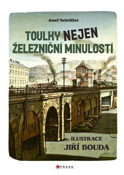 Toulky nejen železniční minulostí - 9788026452140