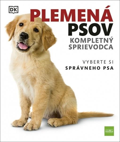 Plemená psov Kompletný sprievodca - 9788055192697