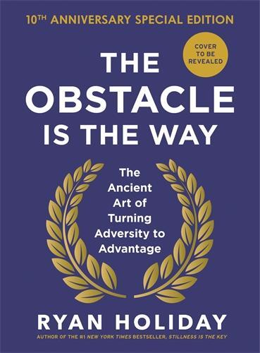 The Obstacle is the Way: 10th Anniversary Special Edition - 1805222473