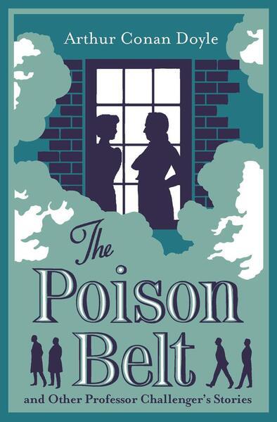The Poison Belt and Other Professor Challenger's Stories. Annotated Edition - 1847499287