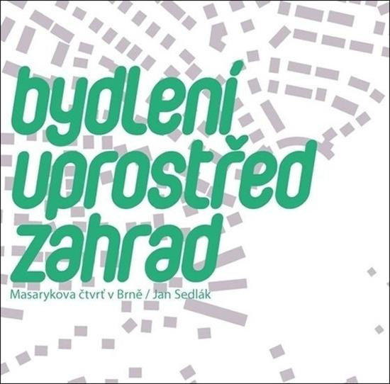 Levně Bydlení uprostřed zahrad