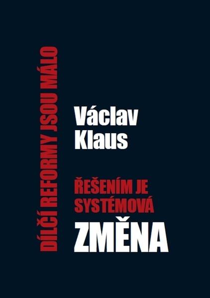 Dílčí reformy jsou málo, řešením je systémová změna - 9788075420992