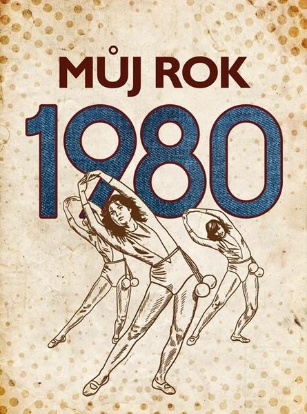 Můj rok 1980 - 9788026512141