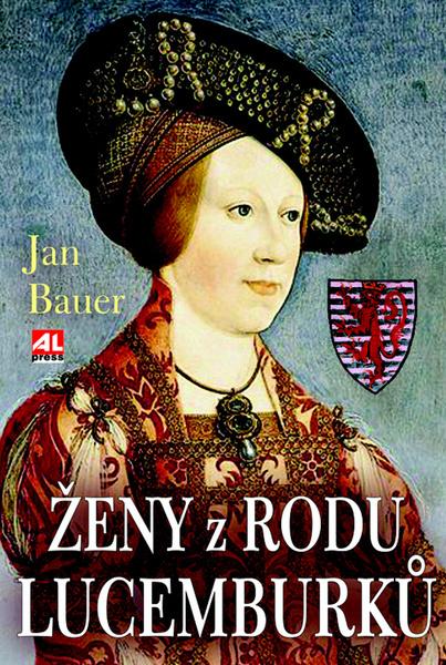 Ženy z rodu Lucemburků - 9788074660177