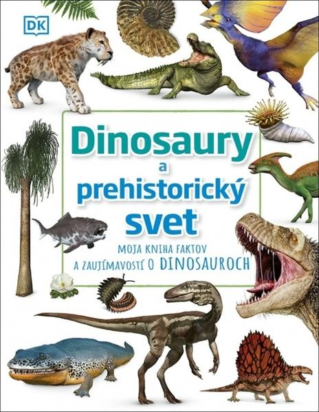 Dinosaury a predhistorický svet - 9788055193045