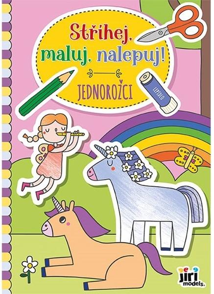 Levně Stříhej, maluj, nalepuj! Jednorožci