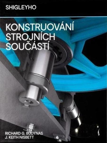 Levně Shigleyho konstruování strojních součástí
