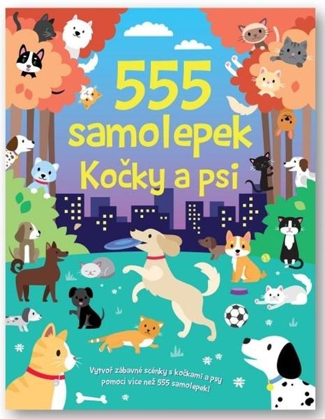 555 samolepek Kočky a psi - 9788025636176