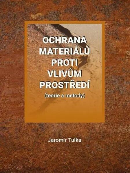 Ochrana materiálů proti vlivům prostředí - 9788021460546