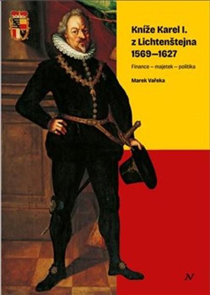 Levně Kníže Karel I. z Lichtenštejna 1569–1627