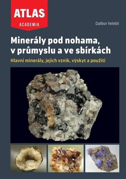 Levně Minerály pod nohama, v průmyslu a ve sbírkách