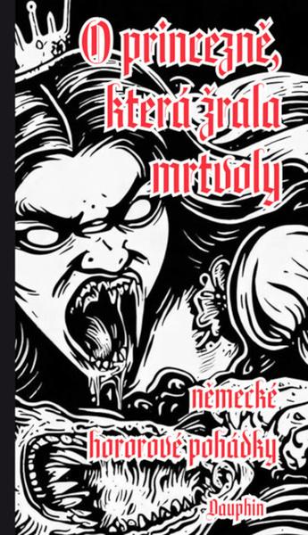 Levně O princezně, která žrala mrtvoly