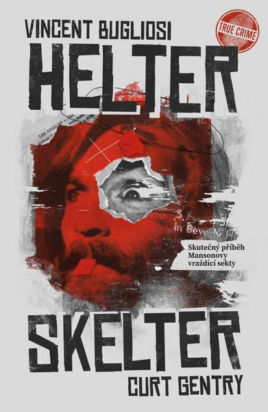 Levně Helter Skelter Skutečný příběh Mansonovy vraždící sekty