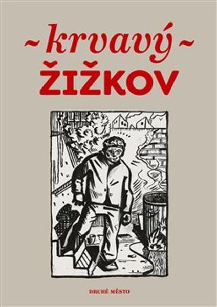 Krvavý Žižkov - 9788072279012