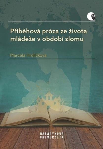 Levně Příběhová próza ze života mládeže v období zlomu