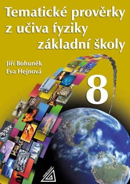 Tematické prověrky z učiva fyziky ZŠ pro 8.roč - 9788071965855