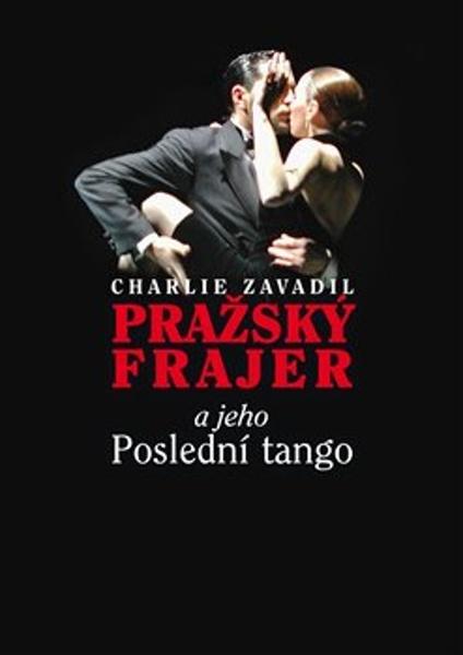 Levně Pražský frajer a jeho Poslední tango