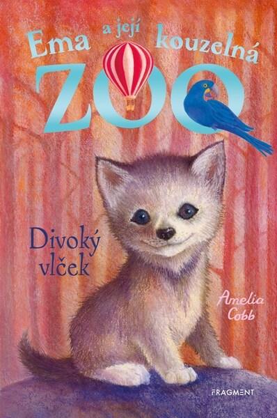 Ema a její kouzelná zoo Divoký vlček - 9788025367773