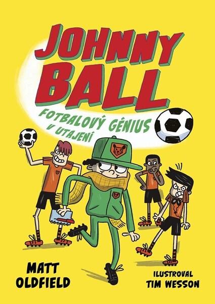 Johnny Ball Fotbalový génius v utajení - 9788026452607