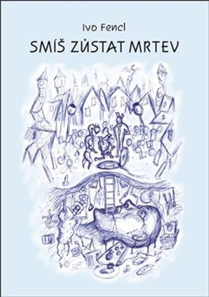 Smíš zůstat mrtev - 9788088357414