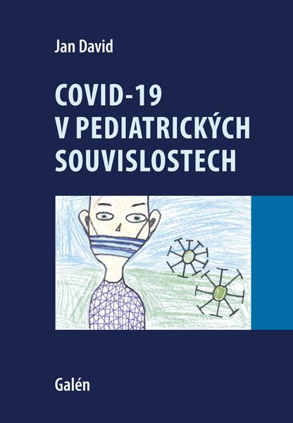 Levně Covid-19 v pediatrických souvislostech