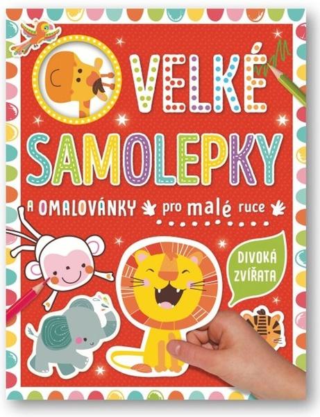 Velké samolepky a omalovánky pro malé ruce Divoká zvířata - 9788025636213
