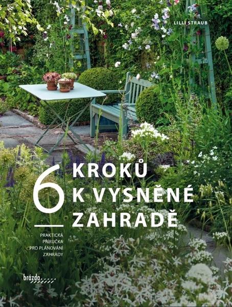 Levně 6 kroků k vysněné zahradě