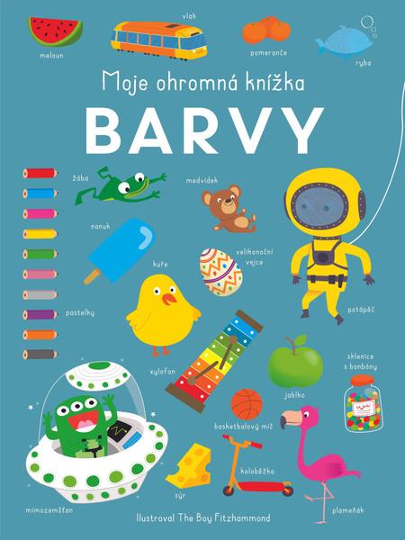Levně Moje ohromná knížka Barvy