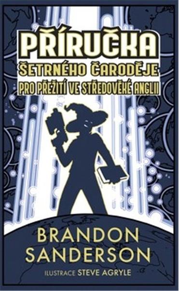 Příručka šetrného čaroděje pro přežití ve středověké Anglii - 9788071978442