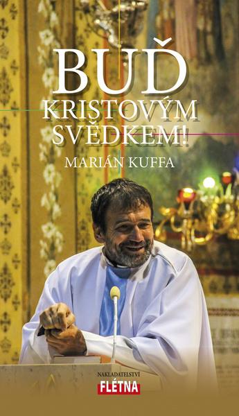 Buď Kristovým svědkem! - 9788088068907