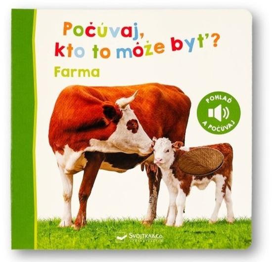 Levně Počúvaj, čo to môže byť? Farma