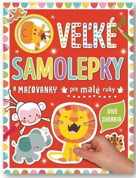 Levně Velké samolepky a omalovánky pre malé ruky Divé zvieratá